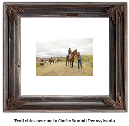 trail rides near me in Clarks Summit, Pennsylvania